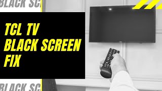 TCL TV Black Screen Fix  Try This [upl. by Kopans]