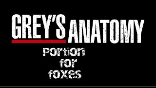 GREYS ANATOMY  Lyrics  portion for foxes [upl. by Harelda]