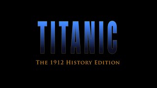 Titanic  The 1912 History Version  Trailer [upl. by Thedric]