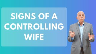 Signs Of A Controlling Wife  Paul Friedman [upl. by Lrak315]