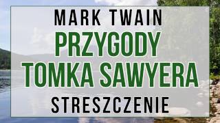 Przygody Tomka Sawyera  streszczenie [upl. by Atteynod]