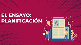 ¿CÓMO REDACTAR UN ENSAYO PLANIFICACIÓN [upl. by Enia297]