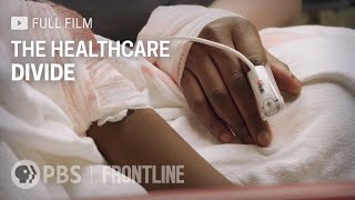 The Healthcare Divide full documentary  FRONTLINE [upl. by Ambros]