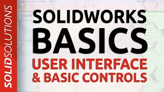 User Interface amp Basics Controls  SOLIDWORKS Tutorial for Beginners [upl. by Eelik835]