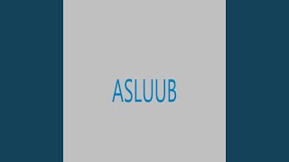 Asluub [upl. by Zimmermann653]