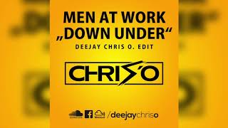 Men At Work  Down Under DJ Chris O Edit Remix  Bootleg [upl. by Peace]