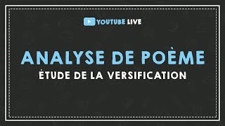 LIVE 6  ANALYSE DE POÈME  étude de la versification [upl. by Ddat]