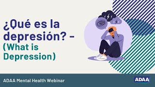 ¿Qué es la depresión What is Depression  ADAA SpanishSpeaking Webinar [upl. by Ecal]