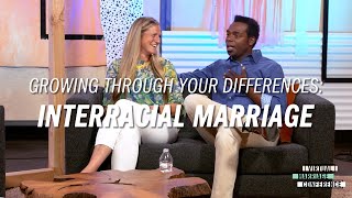 Growing Through Your Differences Interracial Marriage [upl. by Uriiah143]