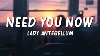 Need You Now  Lady Antebellum Lyrics [upl. by Atilol]