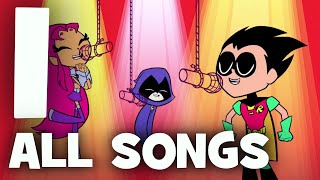 Teen Titans Go Season 1  All Songs [upl. by Ahsii]