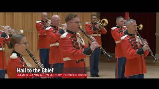 quotHail to the Chiefquot  quotThe Presidents Ownquot United States Marine Band [upl. by Nidroj]