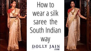 How to wear a silk saree perfectly in the South Indian way  Nivi Style  Ulta Pallu  Dolly Jain [upl. by Notnef]