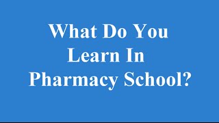 What do you learn in pharmacy school [upl. by Watanabe]