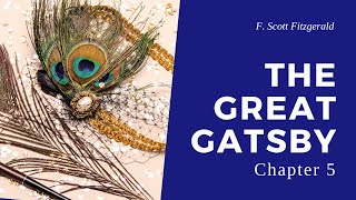 Great Gatsby  Chapter 5 Audiobook [upl. by Elletsirk]