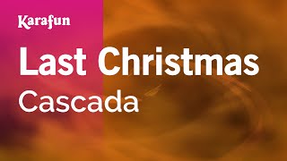 Last Christmas  Cascada  Karaoke Version  KaraFun [upl. by Lajet]