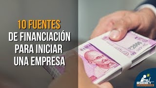 10 Fuentes de Financiación para Iniciar una Empresa o un Negocio 💰 [upl. by Sirron]