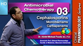 Antimicrobial Chemotherapy Ar Lecture 03 Cephalosporins Monobactams and Carbapenems [upl. by Nedrah]