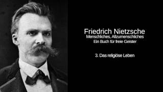 3 Das religiöse Leben  Menschliches Allzumenschliches  Friedrich Nietzsche [upl. by Larcher281]