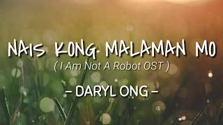 Nais Kong Malaman Mo  Daryl Ong Lyrics Video [upl. by Etiuqal723]