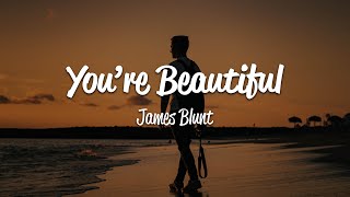 James Blunt  Youre Beautiful Lyrics [upl. by Hanus]