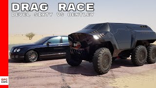 Devel Sixty vs Bentley Flying Spur Drag Race [upl. by Meekahs]