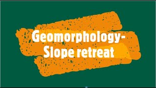 Gr 11 Geomorphology Slope retreat [upl. by Aihgn15]