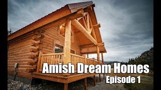 Episode 1  Tiny Log Cabin in Montana  Amish Dream Homes [upl. by Enrol]