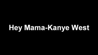 Kanye West Hey Mama Lyrics [upl. by Oakie]