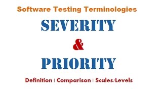 Software Testing  Severity amp Priority  Definition  Key Differences  Comparison  ScalesLevels [upl. by Alfie]