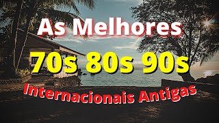 Músicas Internacionais Antigas Anos 70 80 e 90  AS MELHORES 4 [upl. by Anemolihp]