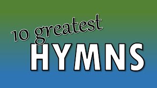 10 Greatest Hymns  Congregational singing [upl. by Aalst562]