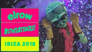 ROWSATTACKS  2018 I elrow [upl. by Yemaj]