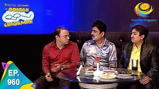 Taarak Mehta Ka Ooltah Chashmah  Episode 960  Full Episode [upl. by Aissela]