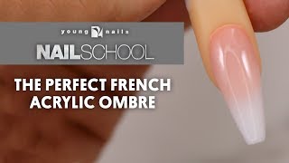 YN NAIL SCHOOL  THE PERFECT FRENCH ACRYLIC OMBRE [upl. by Lemmuela]