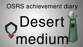 OSRS Desert medium diary guide [upl. by Lesiram743]