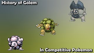 How GOOD was Golem ACTUALLY  History of Golem in Competitive Pokemon Gens 17 [upl. by Osi]