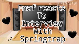 ●Fnaf reacts to interview with springtrap● [upl. by Obla983]