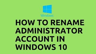 How to Rename Administrator Account in Windows 10 [upl. by Jaret]