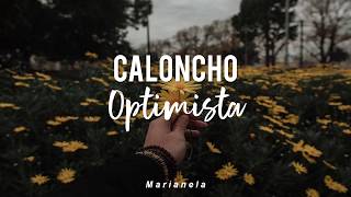 Caloncho  Optimista  Letra [upl. by Heuser770]