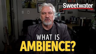 What Is Ambience [upl. by Dana]