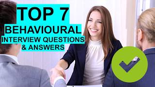 7 BEST Behavioural Interview Questions amp Answers [upl. by Dasteel]