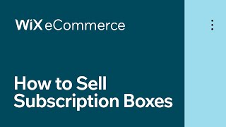 Wix eCommerce  How to Sell Subscription Boxes and Recurring Products [upl. by Addia]