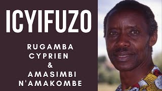 ICYIFUZO lyrics  Rugamba Sipiriyani  Amasimbi n Amakombe  Rwanda  Karahanyuze [upl. by Cherie901]