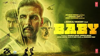 BABY Full Movie Akshay Kumar Rana Daggubati Taapsee Anupam K Neeraj P Hindi Movie  Bhushan K [upl. by Airekat949]