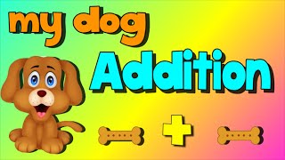 Addition Song My Dog Addition [upl. by Ellard278]