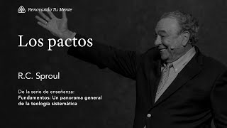 Los pactos Renovando Tu Mente con RC Sproul [upl. by Bowman]