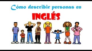 Cómo describir personas en INGLÉS fácil [upl. by Nonac]