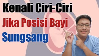 CIRICIRI POSISI BAYI SUNGSANG DALAM KANDUNGAN  TANYAKAN DOKTER [upl. by Eisle]