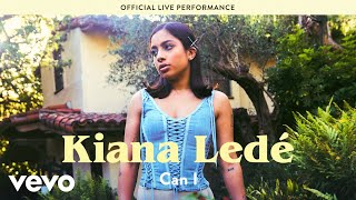 Kiana Ledé  quotCan Iquot Live Performance  Vevo LIFT [upl. by Ennovad16]